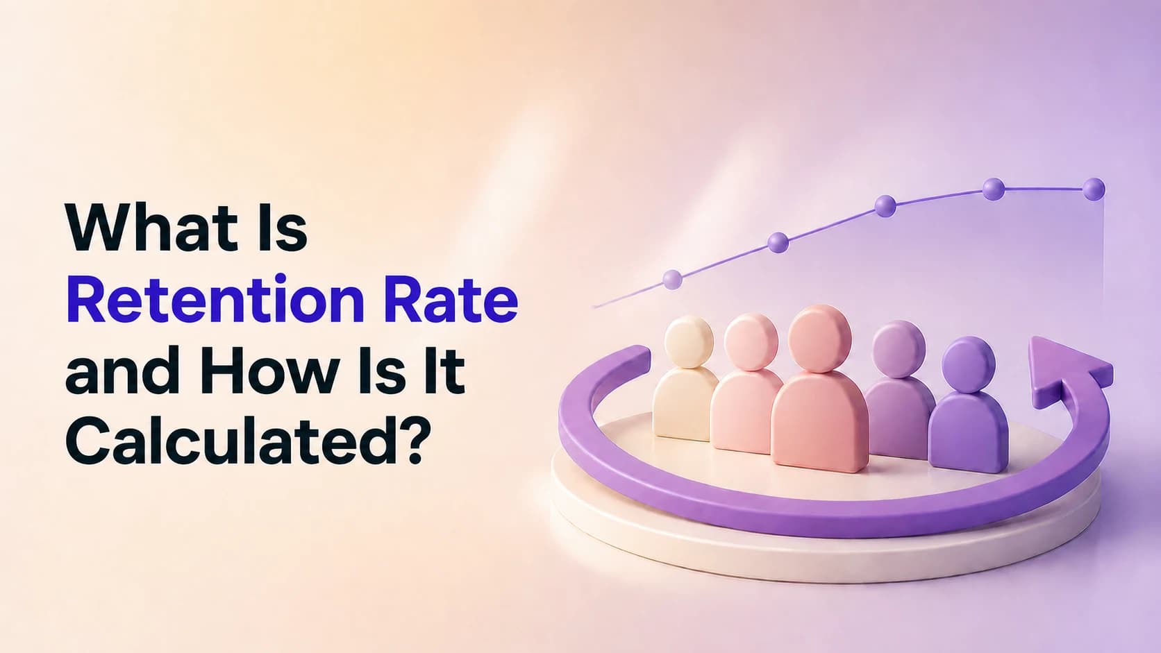 What Is Retention Rate and How Is It Calculated?
