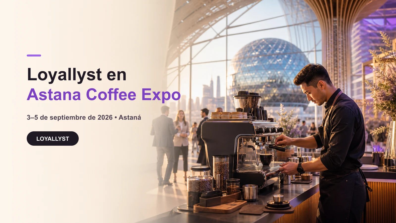 Loyallyst en Astana Coffee Expo 2026