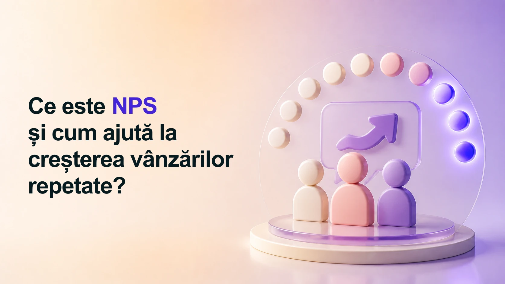 Ce este NPS și cum ajută la creșterea vânzărilor repetate?